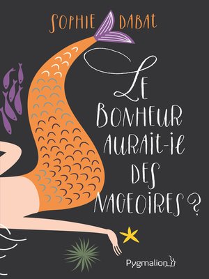 cover image of Le bonheur aurait-il des nageoires ?